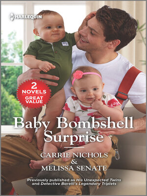 cover image of Baby Bombshell Surprise/His Unexpected Twins/Detective Barelli's Legendary Triplets
